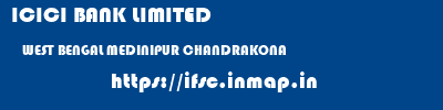 ICICI BANK LIMITED  WEST BENGAL MEDINIPUR CHANDRAKONA   ifsc code